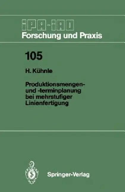 Produktionsmengen- Und -Terminplanung Bei Mehrstufiger Linienfertigung (English, Hermann Kühnle)