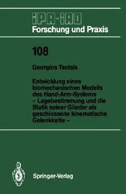 Entwicklung Eines Biomechanischen Modells Des Hand-Arm-Systems (English, Georgios Tsotsis)