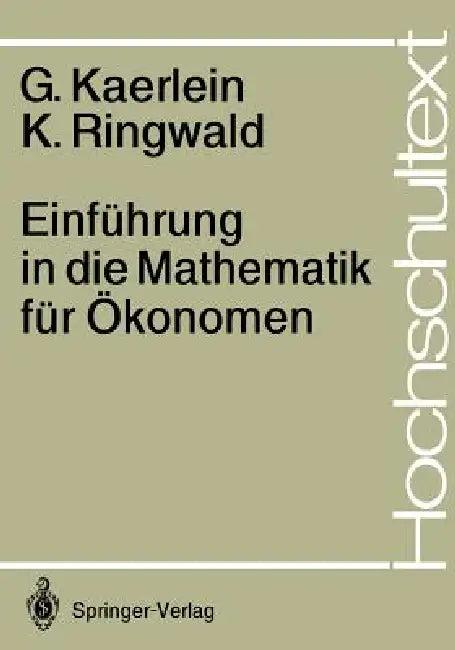Einführung in Die Mathematik Für Ökonomen (English, Gerd Kaerlein | Karl Ringwald)