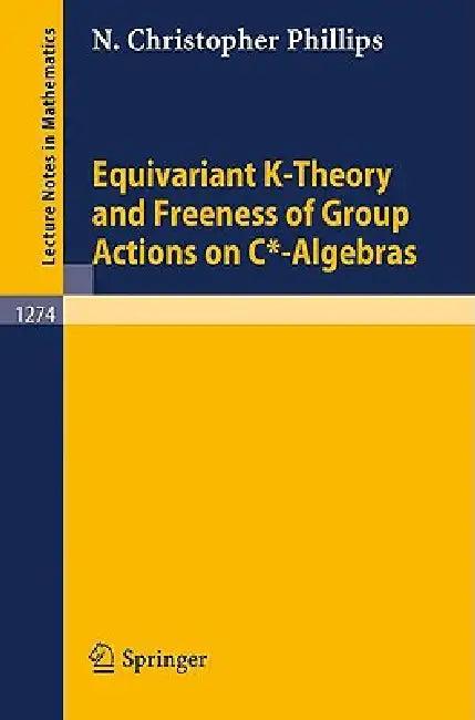 Equivariant K-Theory and Freeness of Group Actions on C*-Algebras (English, N. Christopher Phillips)