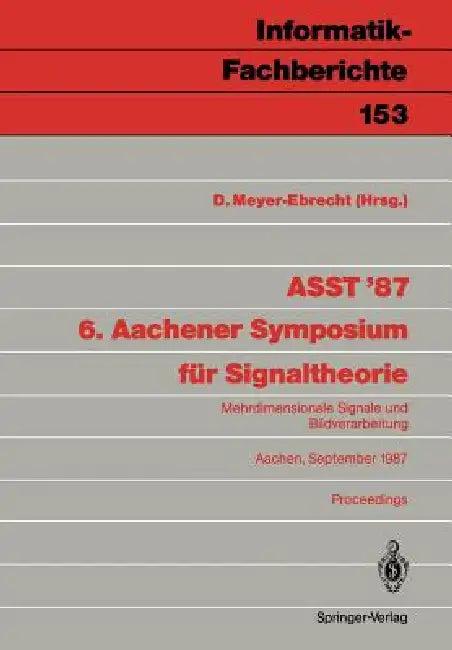 Asst '87 6. Aachener Symposium Für Signaltheorie (English, Dietrich Meyer-Ebrecht)