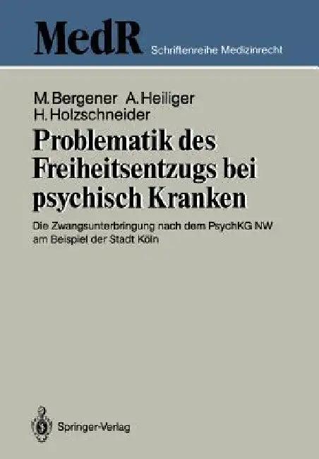 Problematik Des Freiheitsentzugs Bei Psychisch Kranken (English, Manfred Bergener | Alfred Heiliger | Herbert Holzschneider)