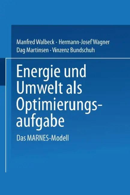 Energie Und Umwelt ALS Optimierungsaufgabe (English, Manfred Walbeck | Hermann-Josef Wagner | Dag Martinsen)