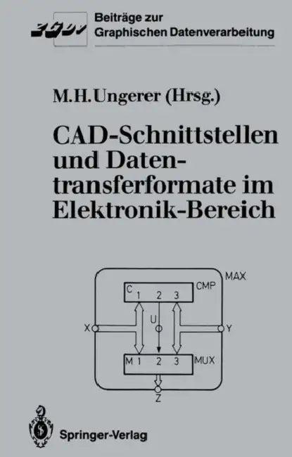 Cad-Schnittstellen Und Datentransferformate Im Elektronik-Bereich (English, Max H. Ungerer)