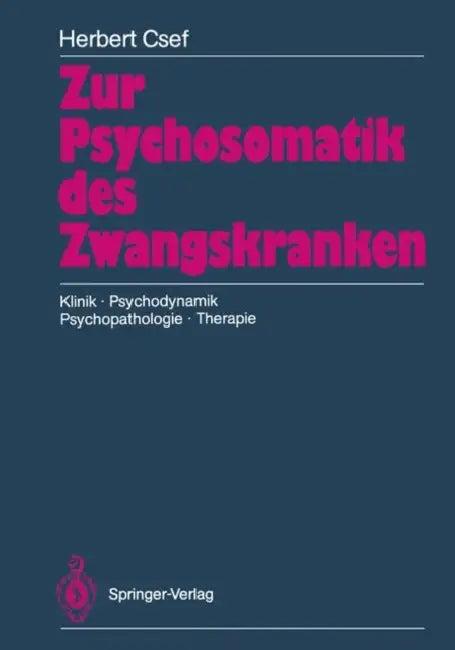 Zur Psychosomatik Des Zwangskranken (English, Herbert Csef | Dieter Wyss)