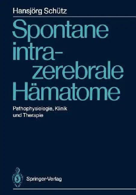 Spontane Intrazerebrale Hämatome (English, Hansjörg Schütz | W. Dorndorf | Bernd Lochner)