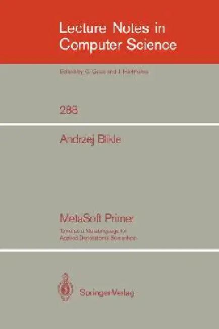 Metasoft Primer (English, Andrzej Blikle | D. Barstow | W. Brauer)