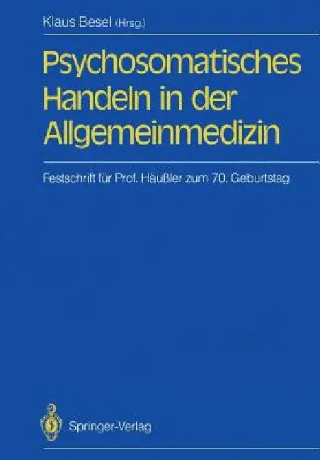 Psychosomatisches Handeln in Der Allgemeinmedizin (English, Jochen Haisch | Klaus Besel)