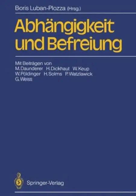 Abhängigkeit Und Befreiung (English, Boris Luban-Plozza | M. Daunderer | H. Dickhaut)