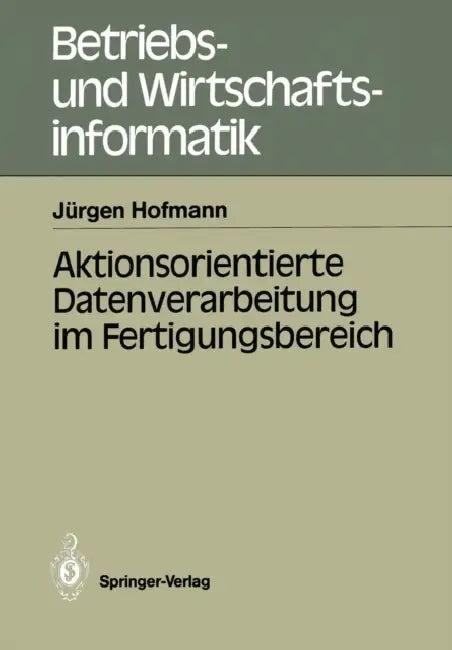 Aktionsorientierte Datenverarbeitung Im Fertigungsbereich (English, Jürgen Hofmann)