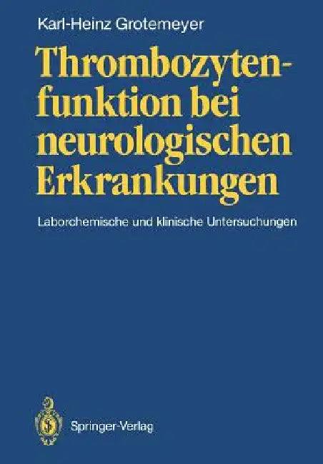 Thrombozytenfunktion Bei Neurologischen Erkrankungen (English, Karl-Heinz Grotemeyer | G. Brune)