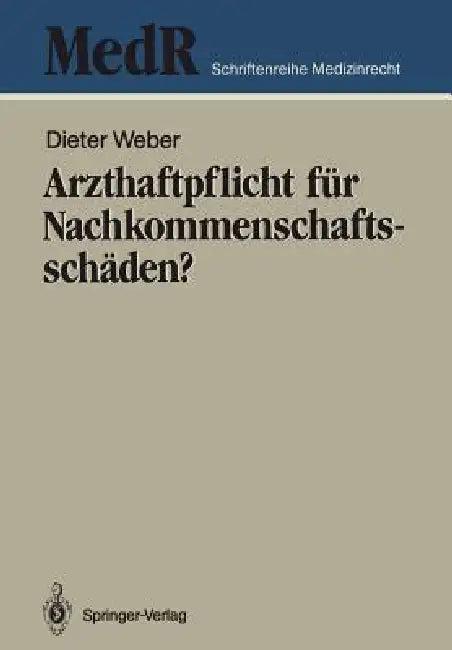Arzthaftpflicht Für Nachkommenschaftsschäden? (English, Dieter Weber)