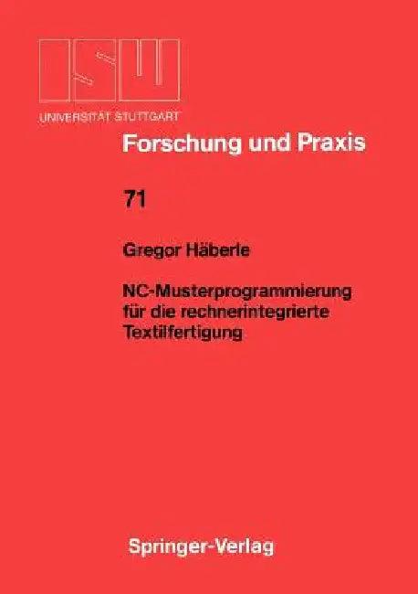 Nc-Musterprogrammierung Für Die Rechnerintegrierte Textilfertigung (English, Gregor Häberle)