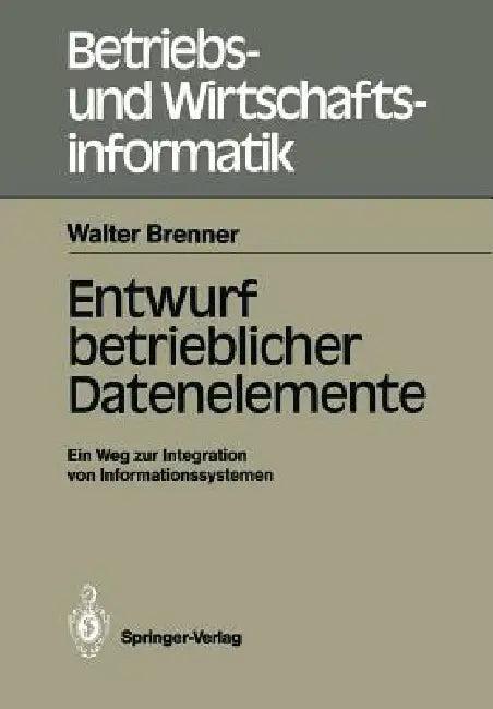 Entwurf Betrieblicher Datenelemente (English, Walter Brenner)