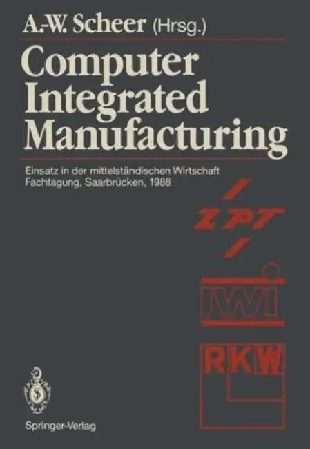 Computer Integrated Manufacturing (English, August-Wilhelm Scheer)