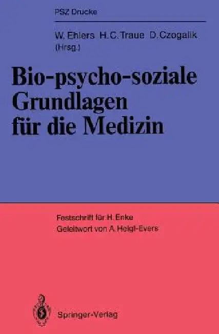Bio-Psycho-Soziale Grundlagen Für Die Medizin (English, Wolfram Ehlers | Anneliese Heigl-Evers | A. Catina)