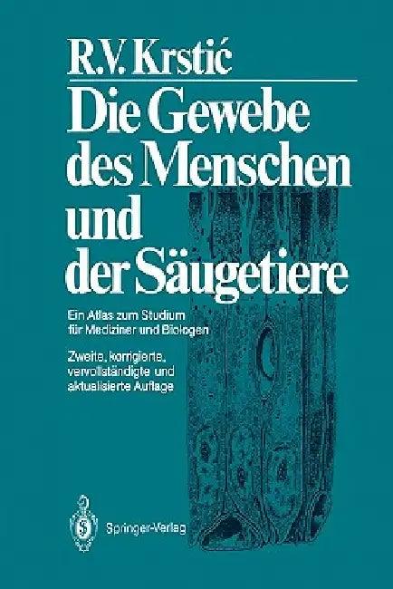 Die Gewebe Des Menschen Und Der Säugetiere (English, Radivoj V. Krstic)