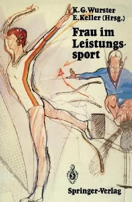 Frau Im Leistungssport (English, Kurt G. Wurster | Ommo Grupe | Erich Keller)