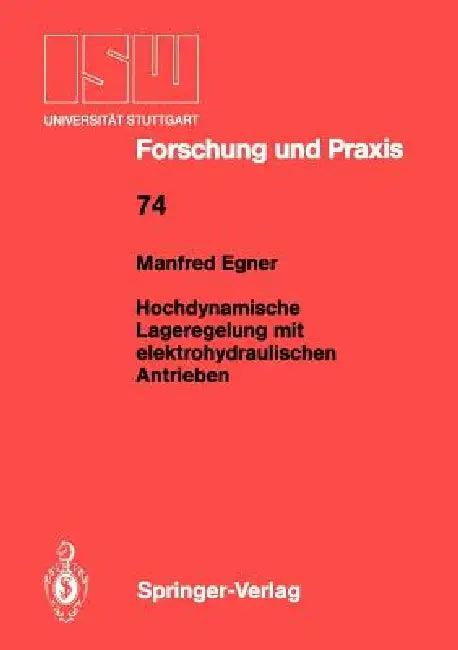 Hochdynamische Lageregelung Mit Elektrohydraulischen Antrieben (English, Manfred Egner)