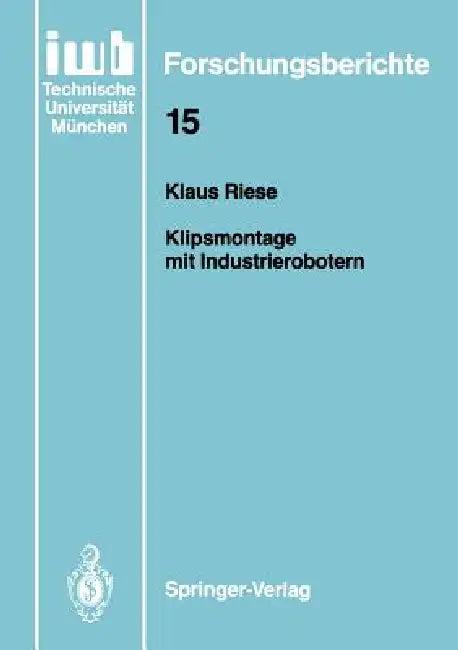 Klipsmontage Mit Industrierobotern (English, Klaus Riese)