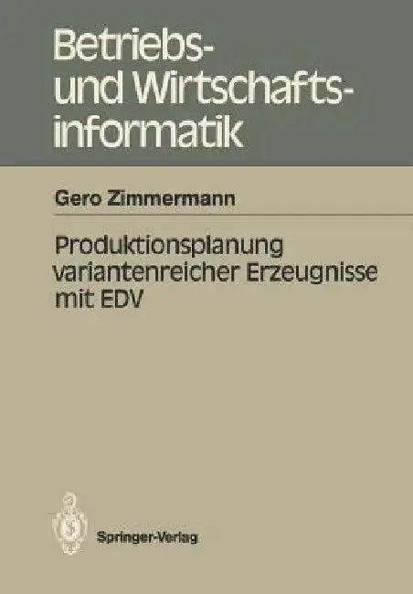 Produktionsplanung Variantenreicher Erzeugnisse Mit EDV (English, Gero Zimmermann)