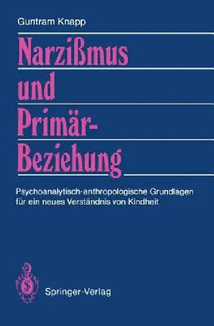 Narzißmus Und Primärbeziehung (English, Guntram Knapp)