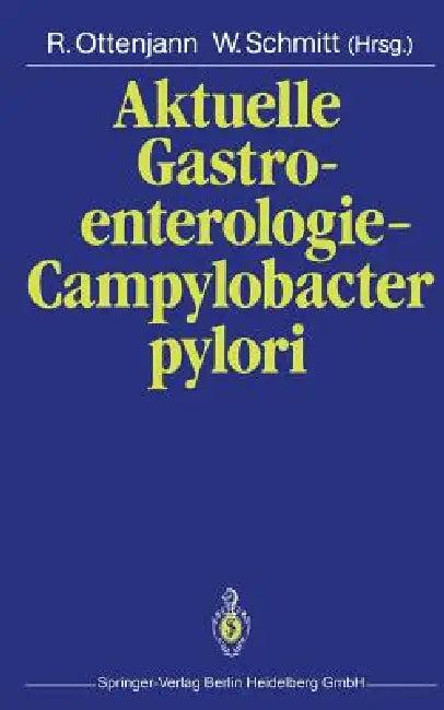 Aktuelle Gastroenterologie -- Campylobacter Pylori (English, Rudolf Ottenjann | W. Schmitt)