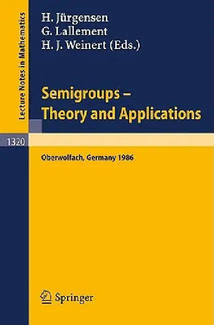 Semigroups. Theory and Applications (English, Helmut Jürgensen | Gerard Lallement | Hanns J. Weinert)