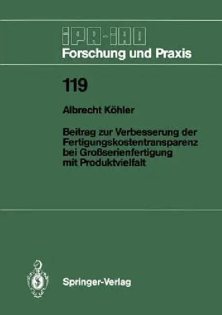 Beitrag Zur Verbesserung Der Fertigungskostentransparenz Bei Großserienfertigung Mit Produktvielfalt (English, Albrecht Köhler)