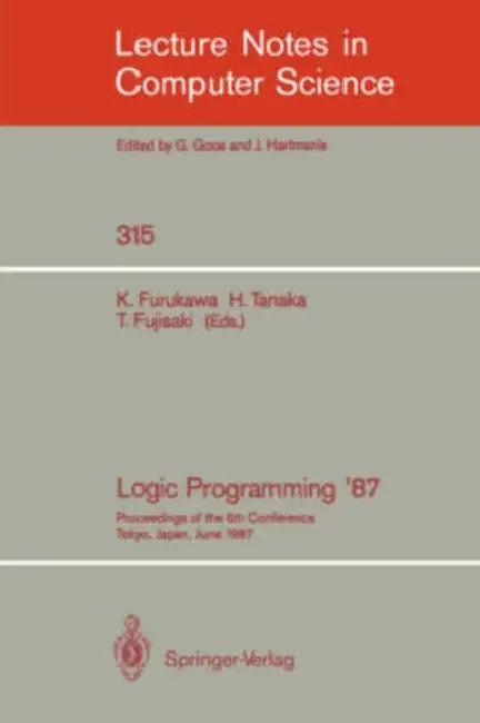 Logic Programming '87 (English, Koichi Furukawa | Hozumi Tanaka | Tetsunosuke Fujisaki)