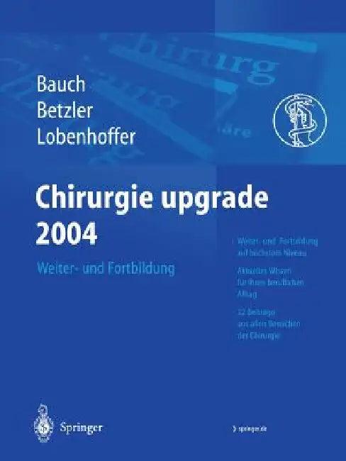 Chirurgie Upgrade 2004 (English, J. Bauch | M. Betzler | P. Lobenhoffer)