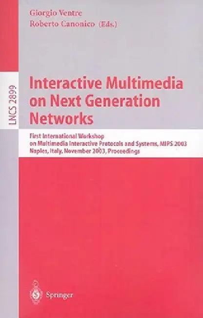 Interactive Multimedia on Next Generation Networks (English, Giorgio Ventre | Roberto Canonico)