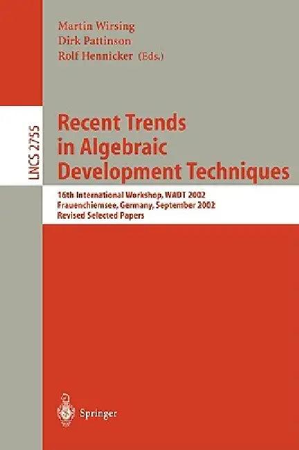 Recent Trends in Algebraic Development Techniques (English, Martin Wirsing | Dirk Pattinson | Rolf Hennicker)