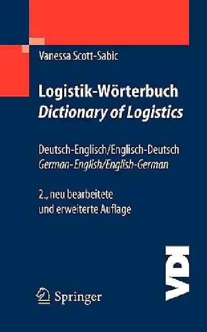 Logistik-Wörterbuch. Dictionary of Logistics (English, Vanessa Scott-Sabic)