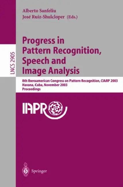 Progress in Pattern Recognition, Speech and Image Analysis (English, Alberto Sanfeliu | José Ruiz-Shulcloper)