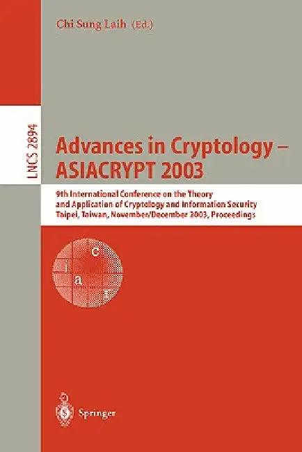Advances in Cryptology - Asiacrypt 2003 (English, Chi Sung Laih)