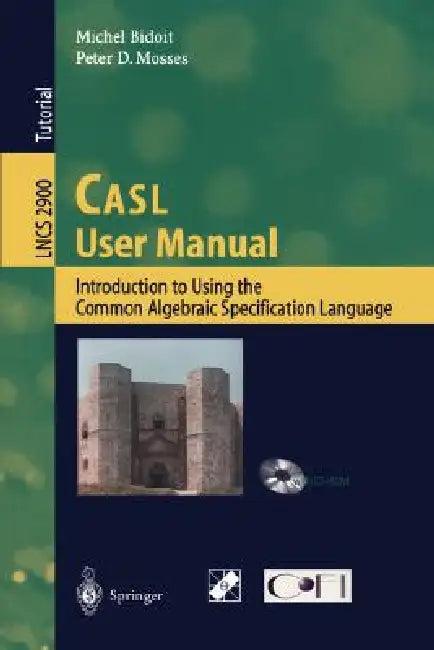 Casl User Manual (English, Michel Bidoit | Peter D. Mosses)