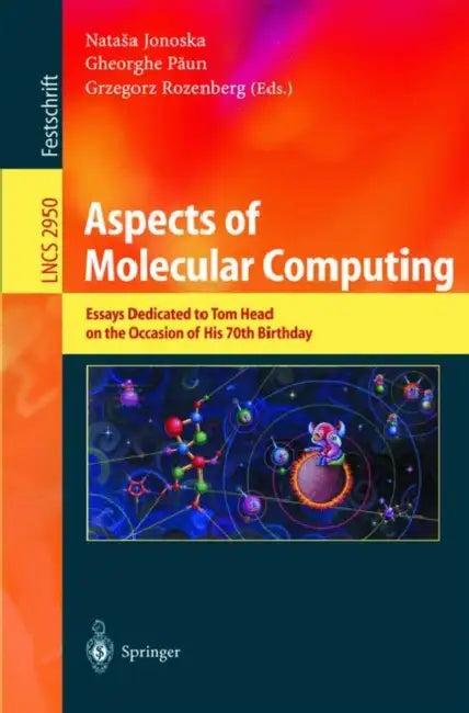 Aspects of Molecular Computing (English, Natasha Jonoska | Gheorghe Păun | Grzegorz Rozenberg)