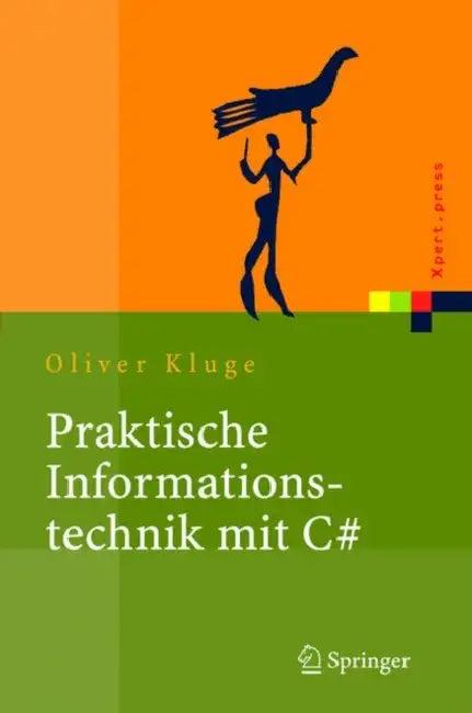Praktische Informationstechnik Mit C# (English, Oliver Kluge)