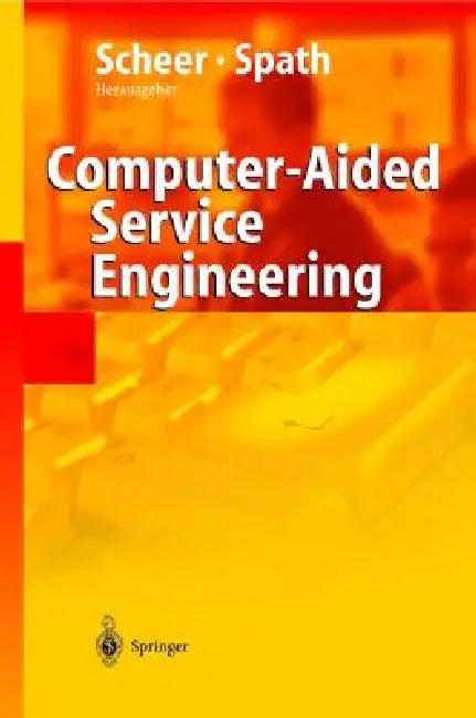 Computer Aided Service Engineering (English, R. Klein | August-Wilhelm Scheer | K. Herrmann)