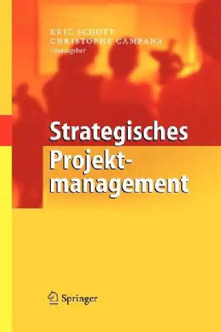 Strategisches Projektmanagement (English, Eric Schott | Christophe Campana)