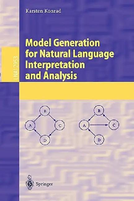 Model Generation for Natural Language Interpretation and Analysis (English, Karsten Konrad)