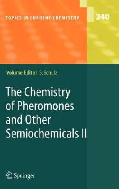 The Chemistry of Pheromones and Other Semiochemicals II (English, Stefan Schulz)