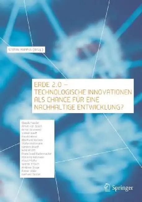 Erde 2.0 - Technologische Innovationen ALS Chance Für Eine Nachhaltige Entwicklung? (English, Ministerium Für Umwelt Baden-Württemberg)