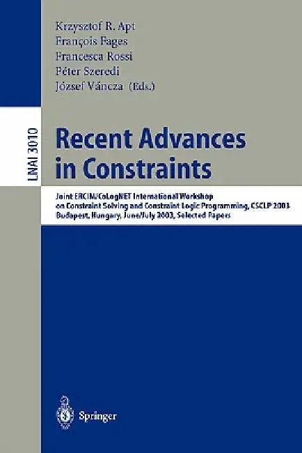 Recent Advances in Constraints (English, Krzysztof R. Apt | Francois Fages | Francesca Rossi)