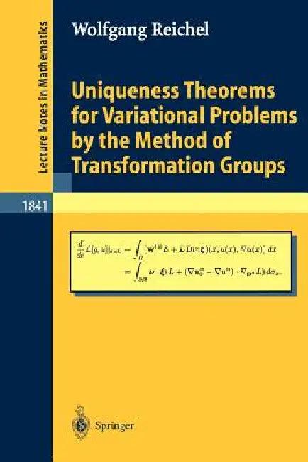 Uniqueness Theorems for Variational Problems by the Method of Transformation Groups (English, Wolfgang Reichel)