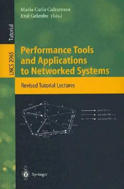 Performance Tools and Applications to Networked Systems (English, Maria Carla Calzarossa | Erol Gelenbe)
