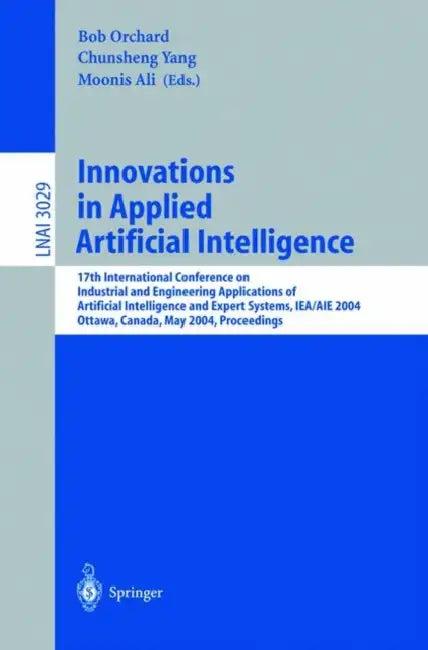 Innovations in Applied Artificial Intelligence (English, Bob Orchard | Chunsheng Yang | Ali Moonis)