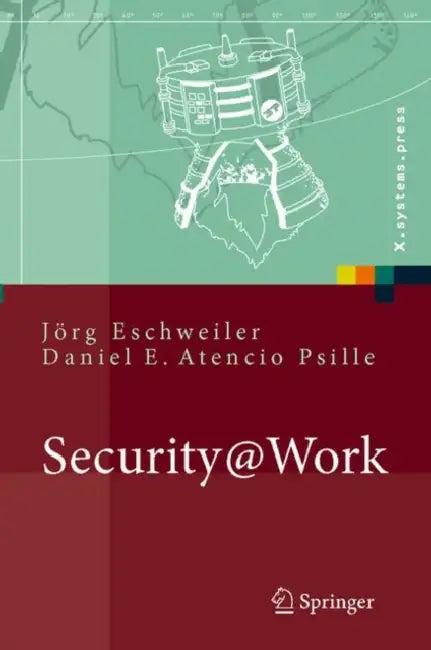 Security@work (English, Jörg Eschweiler | Daniel E. Atencio Psille)
