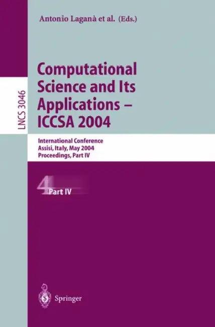 Computational Science and Its Applications - Iccsa 2004 (English, Antonio Laganà | Marina L. Gavrilova | Vipin Kumar)
